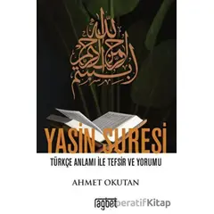 Yasin Suresi Türkçe Anlamı ile Tefsir ve Yorumu - Ahmet Okutan - Rağbet Yayınları