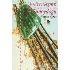 Modernleşme ve Güneydoğu - Ahmet Özer - İmge Kitabevi Yayınları