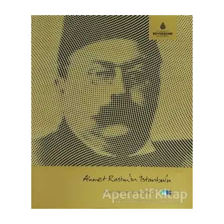 Ahmet Rasim’in İstanbul’u - Çilem Tercüman - Kültür A.Ş.