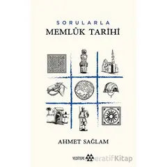 Sorularla Memlük Tarihi - Ahmet Sağlam - Yeditepe Yayınevi