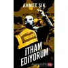 İtham Ediyorum - Ahmet Şık - Kırmızı Kedi Yayınevi