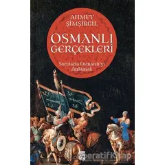 Osmanlı Gerçekleri - Ahmet Şimşirgil - Timaş Yayınları
