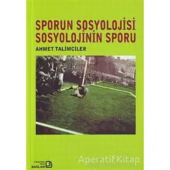 Sporun Sosyolojisi Sosyolojinin Sporu - Ahmet Talimciler - Bağlam Yayınları