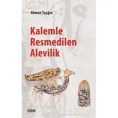 Kalemle Resmedilen Alevilik - Ahmet Taşğın - Çizgi Kitabevi Yayınları