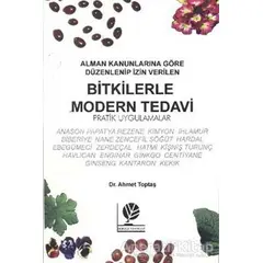 Bitkilerle Modern Tedavi - Ahmet Toptaş - Gonca Yayınevi