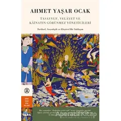 Tasavvuf, Velayet ve Kainatın Görünmez Yöneticileri (Ciltli) - Ahmet Yaşar Ocak - Alfa Yayınları