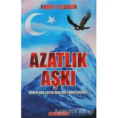 Azatlık Aşkı - Ahmet Yıldırım - Bilgeoğuz Yayınları