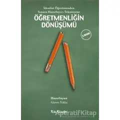 İdealist Öğretmenden Sınava Hazırlayıcı Teknisyene Öğretmenliğin Dönüşümü