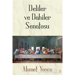Deliler ve Dahiler Senatosu - Ahmet Yonca - Cinius Yayınları