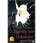 Tigerlilynin Orkideleri - Ruth Rendell - Büyükada Yayıncılık