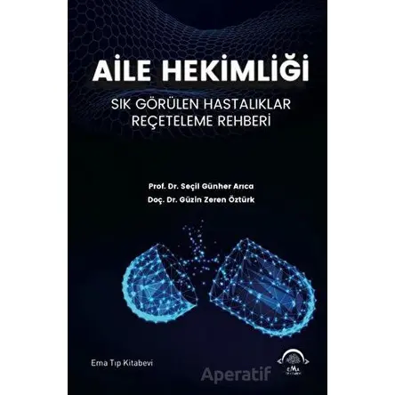 Aile Hekimliği - Seçil Günher Arıca - EMA Tıp Kitabevi