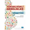 Yüksek Riskli Gebelikler ve Yönetimi - Nursen Bolsoy - Nobel Akademik Yayıncılık