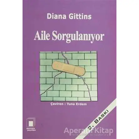 Aile Sorgulanıyor! - Diana Gittins - Pencere Yayınları