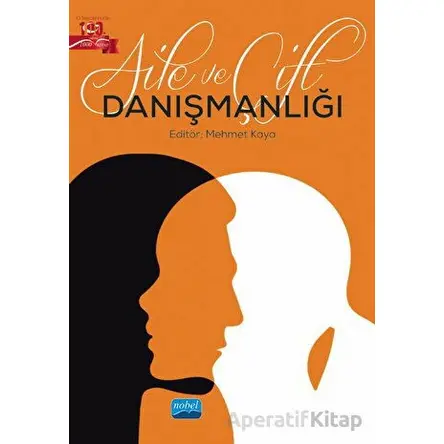 Aile ve Çift Danışmanlığı - Kolektif - Nobel Akademik Yayıncılık