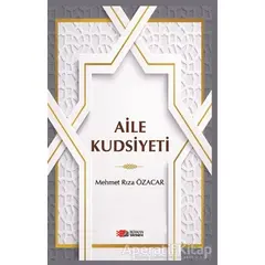 Aile Kudsiyeti - Mehmet Rıza Özacar - Berikan Yayınları