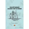 Din Eğitiminde Ailenin Yeri ve Önemi - Ömer Özdemir - Nobel Bilimsel Eserler