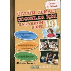 Üstün Zekalı Çocuklar İçin Başarının 101 Sırrı - Christine Fonseca - Platform Yayınları