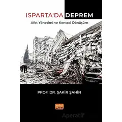 Isparta’da Deprem Afet Yönetimi ve Kentsel Dönüşüm - Şakir Şahin - Nobel Bilimsel Eserler