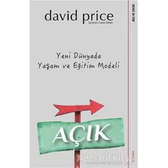 Açık - Yeni Dünyada Yaşam ve Eğitim Modeli - David Price - Sola Unitas