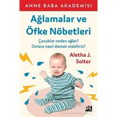 Ağlamalar ve Öfke Nöbetleri - Aletha J. Solter - Doğan Kitap