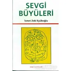 Sevgi Büyüleri - İsmet Zeki Eyuboğlu - Derin Yayınları