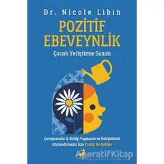 Pozitif Ebeveynlik - Nicole Libin - Olimpos Yayınları