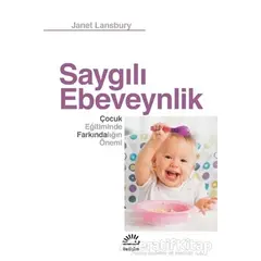 Saygılı Ebeveynlik - Janet Lansbury - İletişim Yayınevi