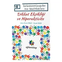 Özel Gereksinimli Çocuğu Olan Anne - Baba El Kitabı Serisi - Dikkat Eksikliği ve Hiperaktivite