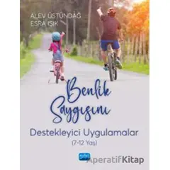 Benlik Saygısını Destekleyici Uygulamalar (7-12 Yaş) - Esra Işık - Nobel Akademik Yayıncılık