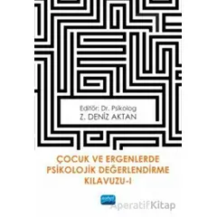 Çocuk ve Ergenlerde Psikolojik Değerlendirme Kılavuzu-I - Kolektif - Nobel Akademik Yayıncılık