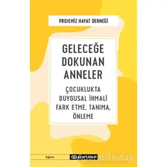 Geleceğe Dokunan Anneler - Projemiz Hayat Derneği - Epsilon Yayınevi