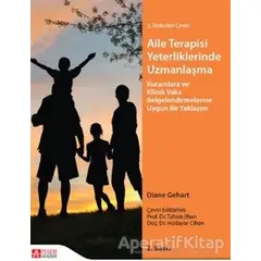 Aile Terapisi Yeterliliklerinde Uzmanlaşma - Kolektif - Pegem Akademi Yayıncılık