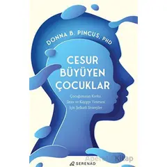 Cesur Büyüyen Çocuklar - Donna B. Pincus - Serenad Yayınevi