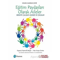 Eğitim Paydaşları Olarak Aileler - Eugenia Hepworth Berger - Palme Yayıncılık