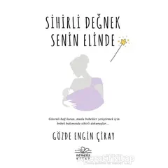 Sihirli Değnek Senin Elinde - Gözde Engin Çiray - Nemesis Kitap