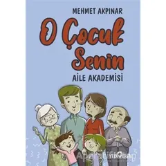 O Çocuk Senin - Aile Akademisi - Mehmet Akpınar - Yediveren Yayınları