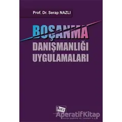 Boşanma Danışmanlığı Uygulamaları - Serap Nazlı - Anı Yayıncılık