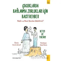 Çocuklarda Bağlanma Zorlukları için Basit Rehber - Betsy de Thierry - Sola Kidz