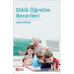 Etkili Öğretim Becerileri - Hakkı Kontaş - Pegem Akademi Yayıncılık