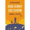 Baba Olmayı Çok Sevdim - Enbaba ve Kızları - Özgehan Omağ - Nemesis Kitap