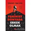 Feminist Dünyada Erkek Olmak - Serkan İnci - Motto Yayınları