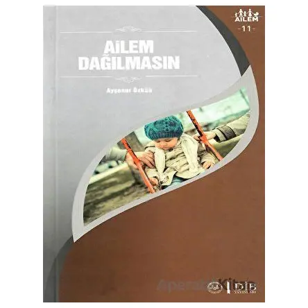 Ailem Dağılmasın Ailem 11 - Ayşenur Özkan - Diyanet İşleri Başkanlığı