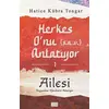 Herkes O’nu Anlatıyor 1 - Ailesi - Hatice Kübra Tongar - Aile Yayınları