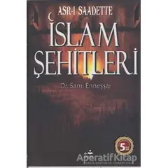 Asr-ı Saadette İslam Şehitleri - Sami Enneşşar - Ailem Yayınları