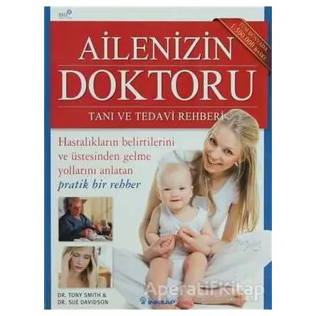 Ailenizin Doktoru - Tanı ve Tedavi Rehberi - Tony Smith - İnkılap Kitabevi