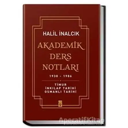 Akademik Ders Notları - Halil İnalcık - Timaş Yayınları