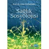 Sağlık Sosyolojisi - Zafer Cirhinlioğlu - Nobel Akademik Yayıncılık