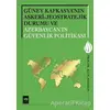 Güney Kafkasyanın Askeri - Jeostratejik Durumu ve Azerbaycanın Güvenlik Politikası