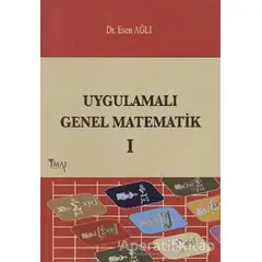 Uygulamalı Genel Matematik 1 - Esen Ağlı - İmaj Yayıncılık