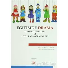 Eğitimde Drama : Teorik Temelleri ve Uygulama Örnekleri - Nihat Çalışkan - Anı Yayıncılık